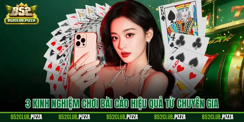 3 Kinh nghiệm chơi bài cào hiệu quả từ chuyên gia