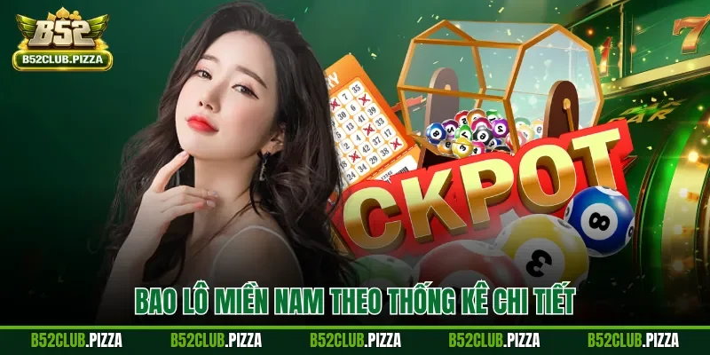 Bao lô miền Nam theo thống kê chi tiết